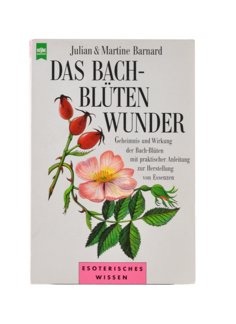 Das Bachblüten Wunder von Julian & Martine Barnard Das Bachblüten Wunder von Julian & Martine Barnard