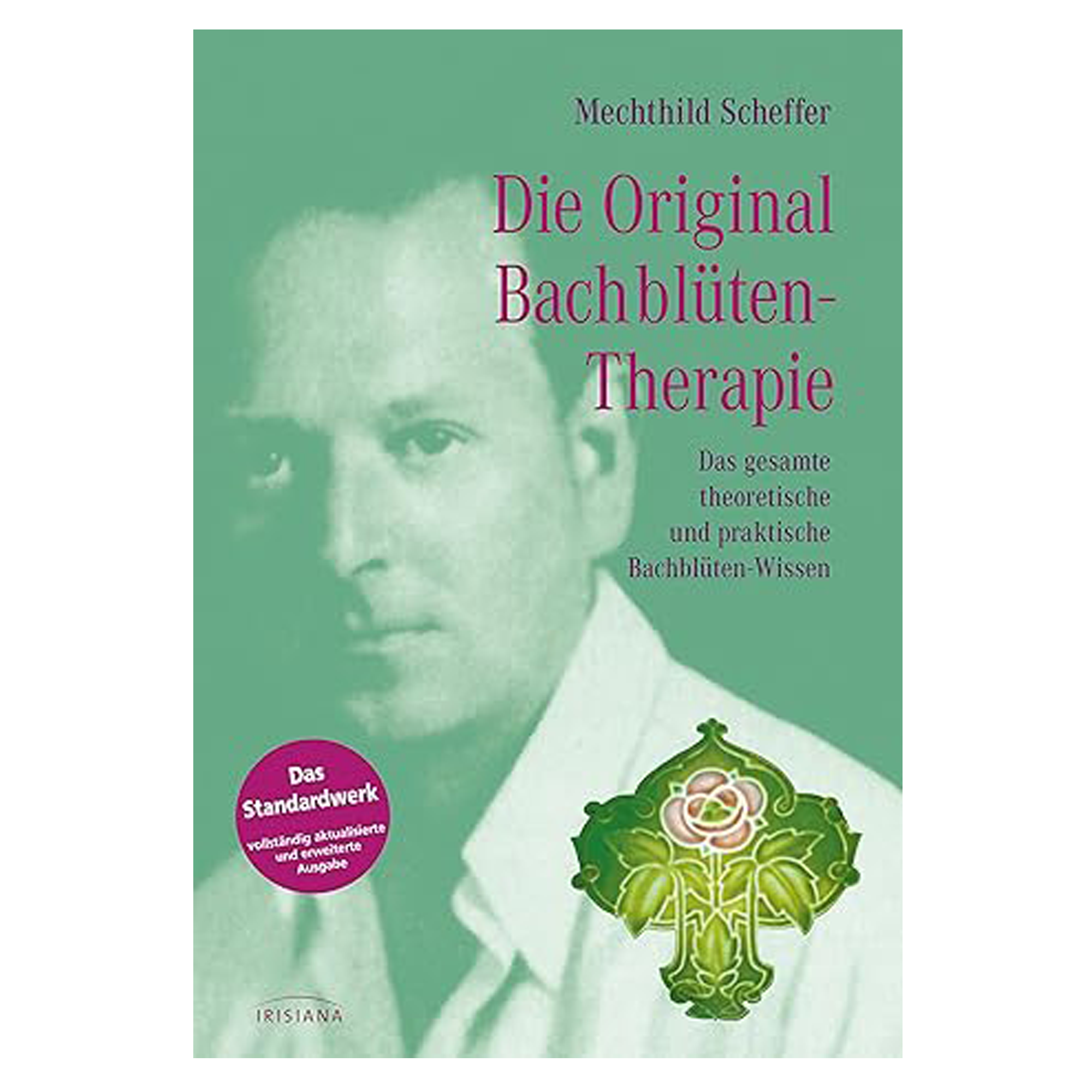 Die Original Bach-Blütentherapie Die Original Bach-Blütentherapie