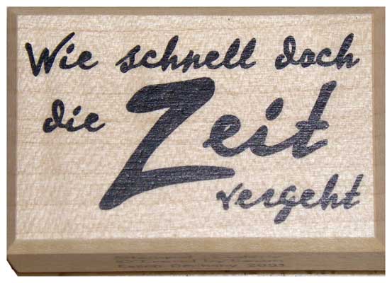 20885- Schrift-Stempel - 40x60 mm - Wie schnell doch die Zeit vergeht - 20885- Schrift-Stempel - 40x60 mm - Wie schnell doch die Zeit vergeht -