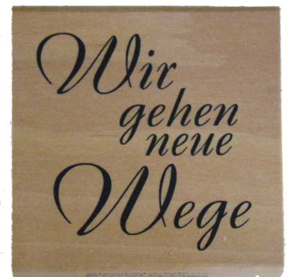 20917 - Schrift-Stempel - 60x60 mm - Wir gehen neue Wege - 20917 - Schrift-Stempel - 60x60 mm - Wir gehen neue Wege -