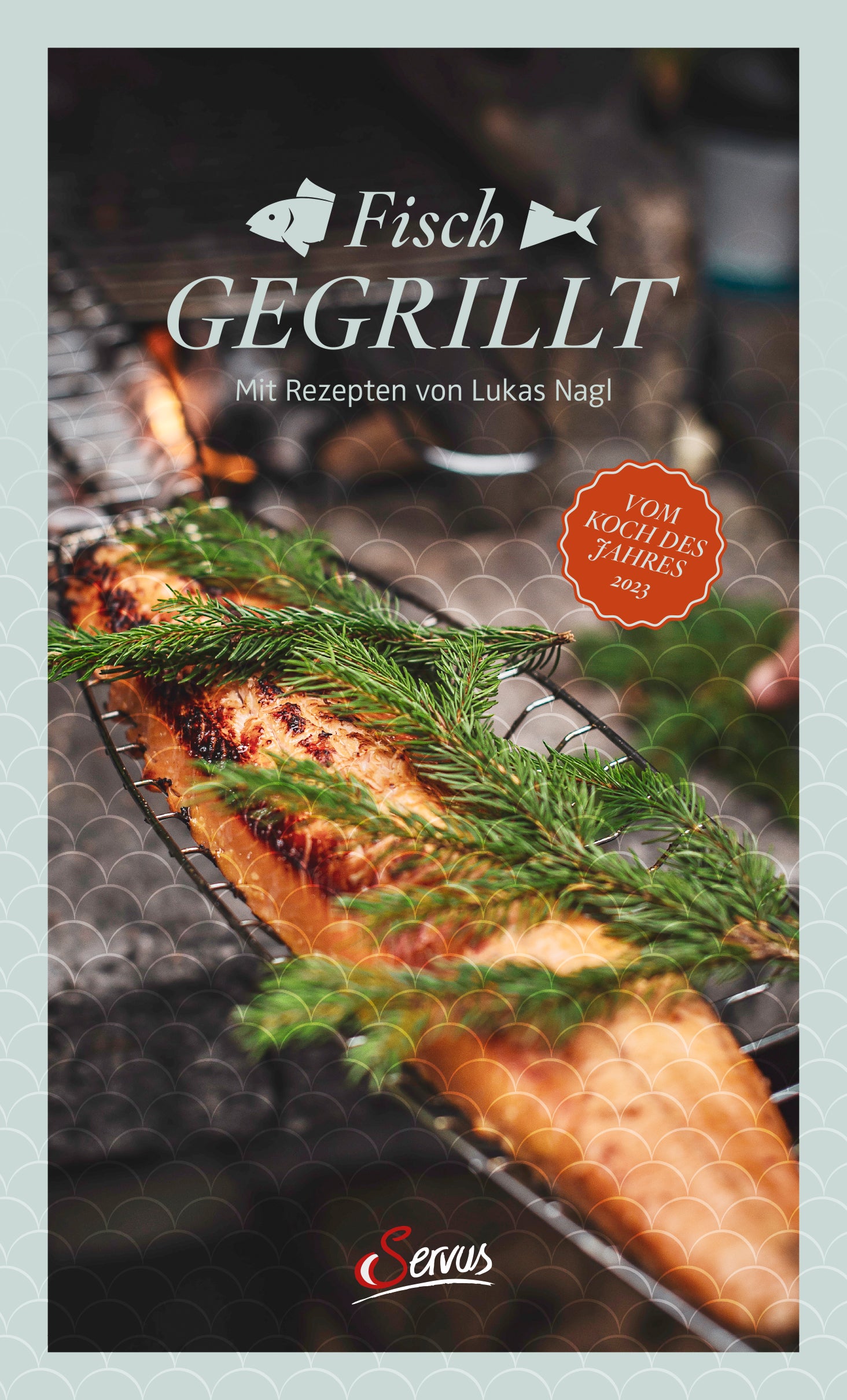 Buch: Fisch gegrillt mit Rezepten von Lukas Nagl Buch: Fisch gegrillt mit Rezepten von Lukas Nagl
