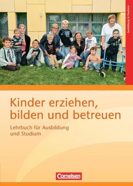 Kinder erziehen, bilden und betreuen: Lehrbuch für Ausbildung und Studium aus der Kategorie Pädagogik