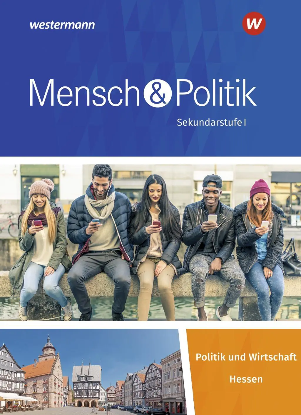 Mensch und Politik. Schülerband. Sekundarstufe I. Hessen aus der Kategorie Politische Weltkunde