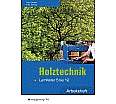 Holztechnik - Lernfelder 5 bis 12. Arbeitsheft aus der Kategorie Berufsschulen