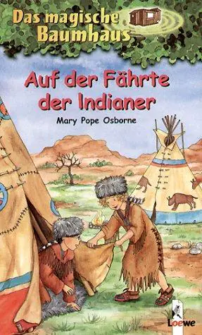 Das magische Baumhaus 16. Auf der Fährte der Indianer aus der Kategorie Kinderbücher