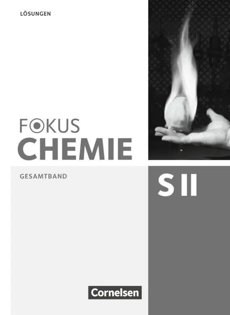 Fokus Chemie. Sekundarstufe II. Lösungen. Allgemeine Ausgabe aus der Kategorie Chemie