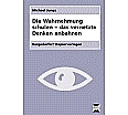 Die Wahrnehmung schulen - das vernetzte Denken anbahnen. Kopiervorlagen aus der Kategorie Deutsch