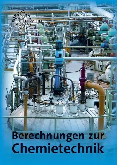 Technische Mathematik für Chemieberufe, Berechnungen zur Chemietechnik aus der Kategorie Berufsschulen