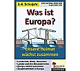Was ist Europa? - Unsere Heimat wächst zusammen aus der Kategorie Sachkunde