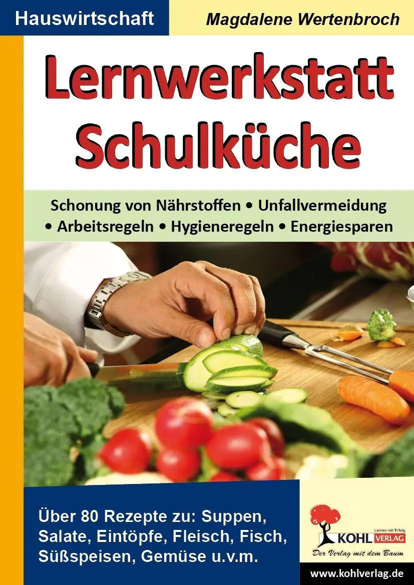 Lernwerkstatt - Schulküche Über 80 Rezepte zu Suppen, Salaten, Eintöpfen, Fleisch, aus der Kategorie Kinderbücher