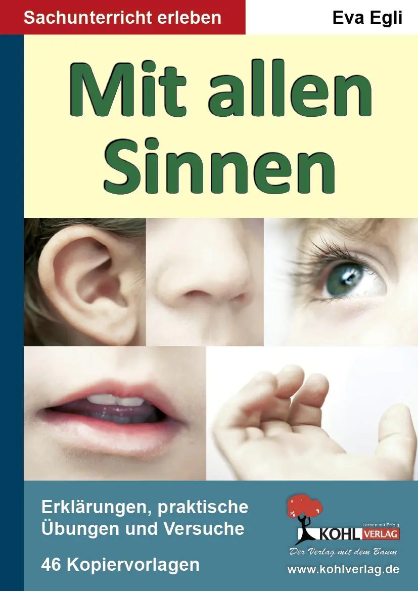 Mit allen Sinnen Erklärungen, praktische Übungen und Versuche aus der Kategorie Schulbücher