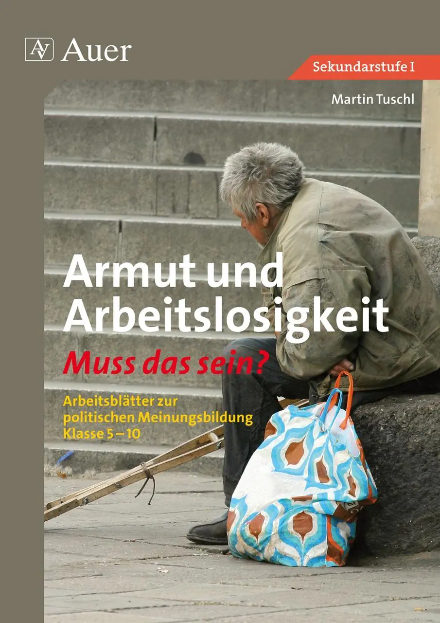 Armut und Arbeitslosigkeit - Muss das sein? aus der Kategorie Sozialkunde