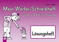 Mein Wörter-Schreibheft - Groß- und Kleinschreibung - Lösungsheft aus der Kategorie Deutsch