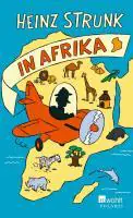 Heinz Strunk in Afrika aus der Kategorie Taschenbücher