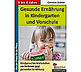 Gesunde Ernährung in Kindergarten und Vorschule Kindgerechte Materialien zur aus der Kategorie Pädagogik