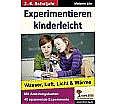 Experimentieren kinderleicht aus der Kategorie Schulbücher