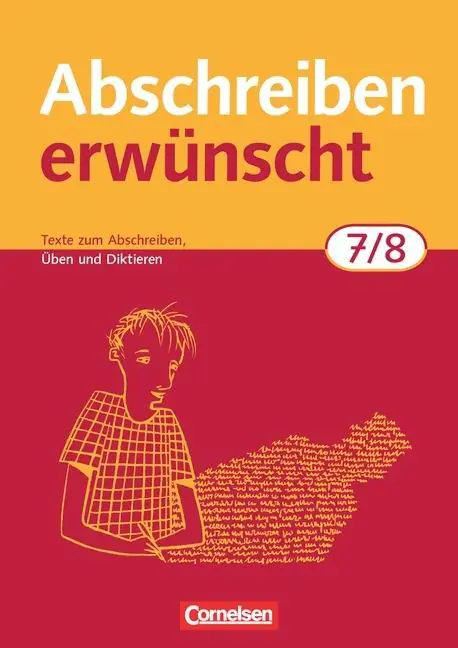 Abschreiben erwünscht. 7./8. Schuljahr. Trainingsheft mit Lösungen aus der Kategorie Deutsch