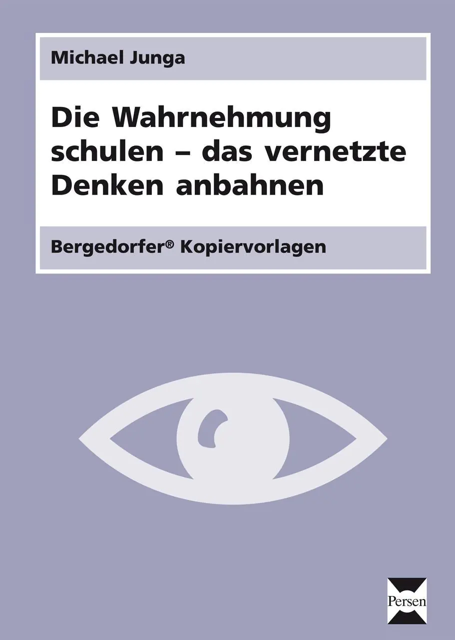 Die Wahrnehmung schulen - das vernetzte Denken anbahnen. Kopiervorlagen aus der Kategorie Deutsch