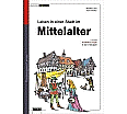 Leben in einer mittelalterlichen Stadt aus der Kategorie Geschichte