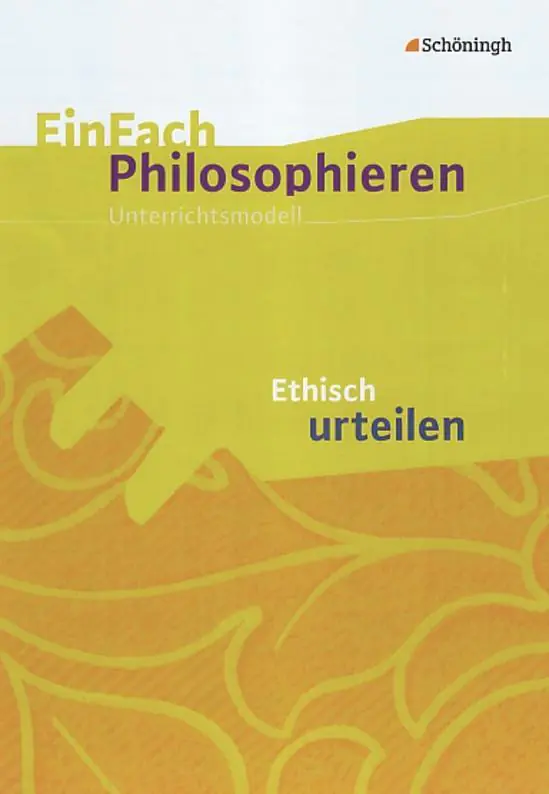 EinFach Philosophieren - Ethisch urteilen aus der Kategorie Religion/Ethik