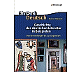 EinFach Deutsch - Geschichte der deutschen Literatur in Beispielen: aus der Kategorie Deutsch