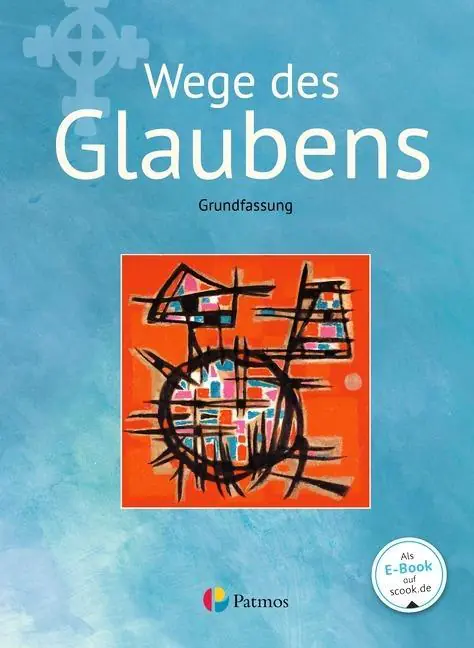 Wege des Glaubens 2. Schülerbuch. Grundfassung aus der Kategorie Religion/Ethik