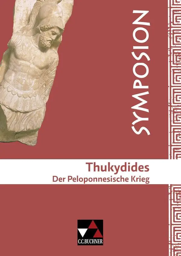 Symposion 01. Thukydides. Der Peloponnesische Krieg aus der Kategorie Griechisch