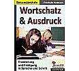 Wortschatz & Ausdruck Erweiterung & Festigung in Sprache und Schrift aus der Kategorie Deutsch