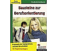 Bausteine zur Berufsorientierung Konzepte zur Vorbereitung auf das Berufsleben aus der Kategorie Berufsschulen