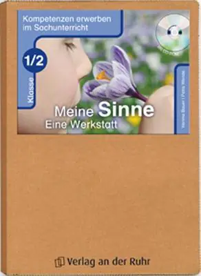 Kompetenzen erwerben im Sachunterricht: Meine Sinne - Eine Werkstatt Klasse 1/2 aus der Kategorie Sachkunde
