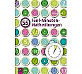 55 Fünf-Minuten-Matheübungen aus der Kategorie Mathematik