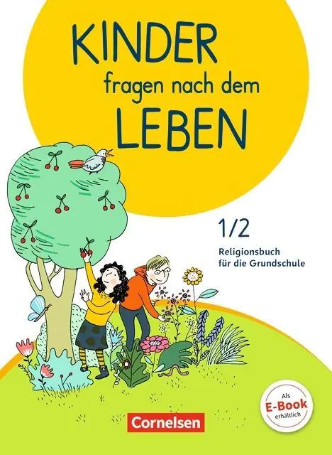 Kinder fragen nach dem Leben 1./2. Schuljahr. Schülerbuch aus der Kategorie Religion/Ethik