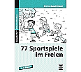 77 Sportspiele im Freien. 1. bis 4. Klasse aus der Kategorie Sport