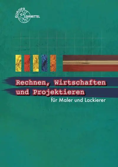 Rechnen, Wirtschaften und Projektieren für Maler und Lackierer aus der Kategorie Berufsschulen