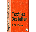 Textiles Gestalten. 3. und 4. Klasse aus der Kategorie Arbeitslehre