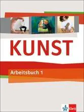 KUNST Arbeitsbuch 1. Schülerbuch 5./6. Schuljahr aus der Kategorie Kunst