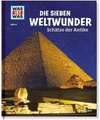 Was ist Was - Band 81: Die sieben Weltwunder. Schätze der Antike aus der Kategorie Sachkunde