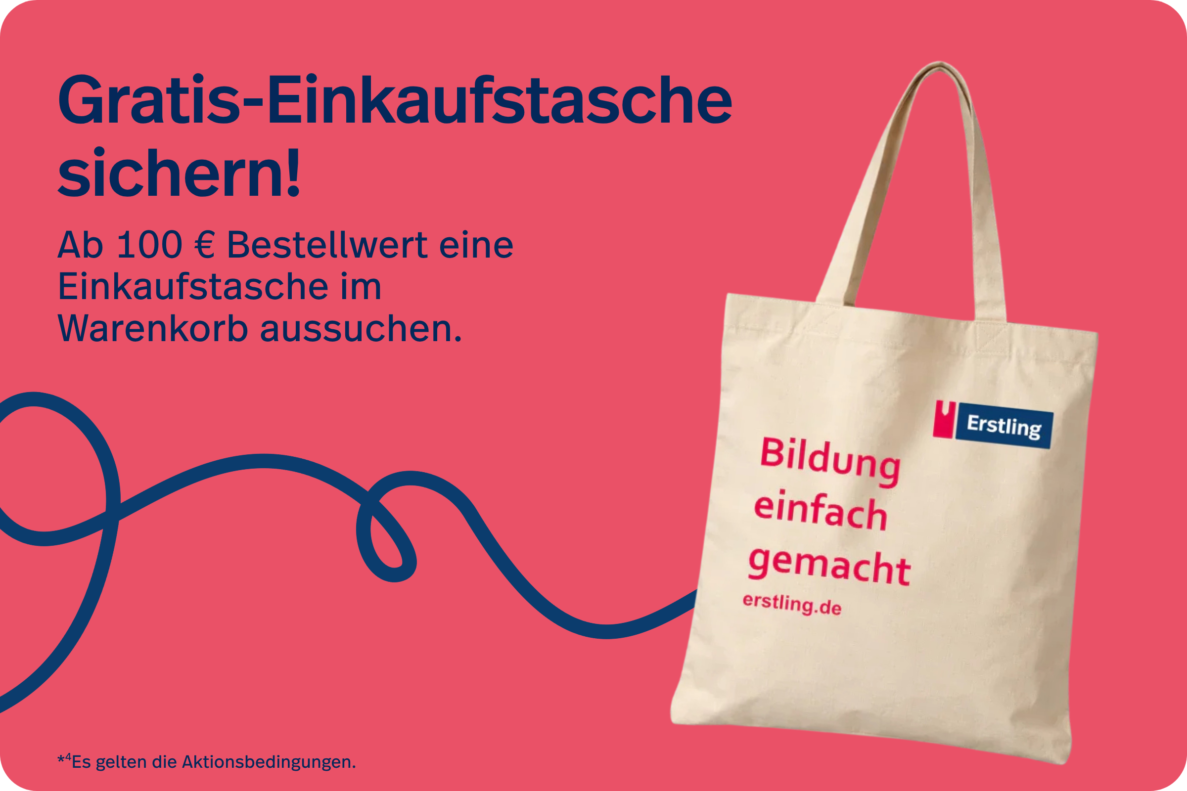 Gratis-Einkaufstasche sichern. Es gelten die Aktionsbedingungen.