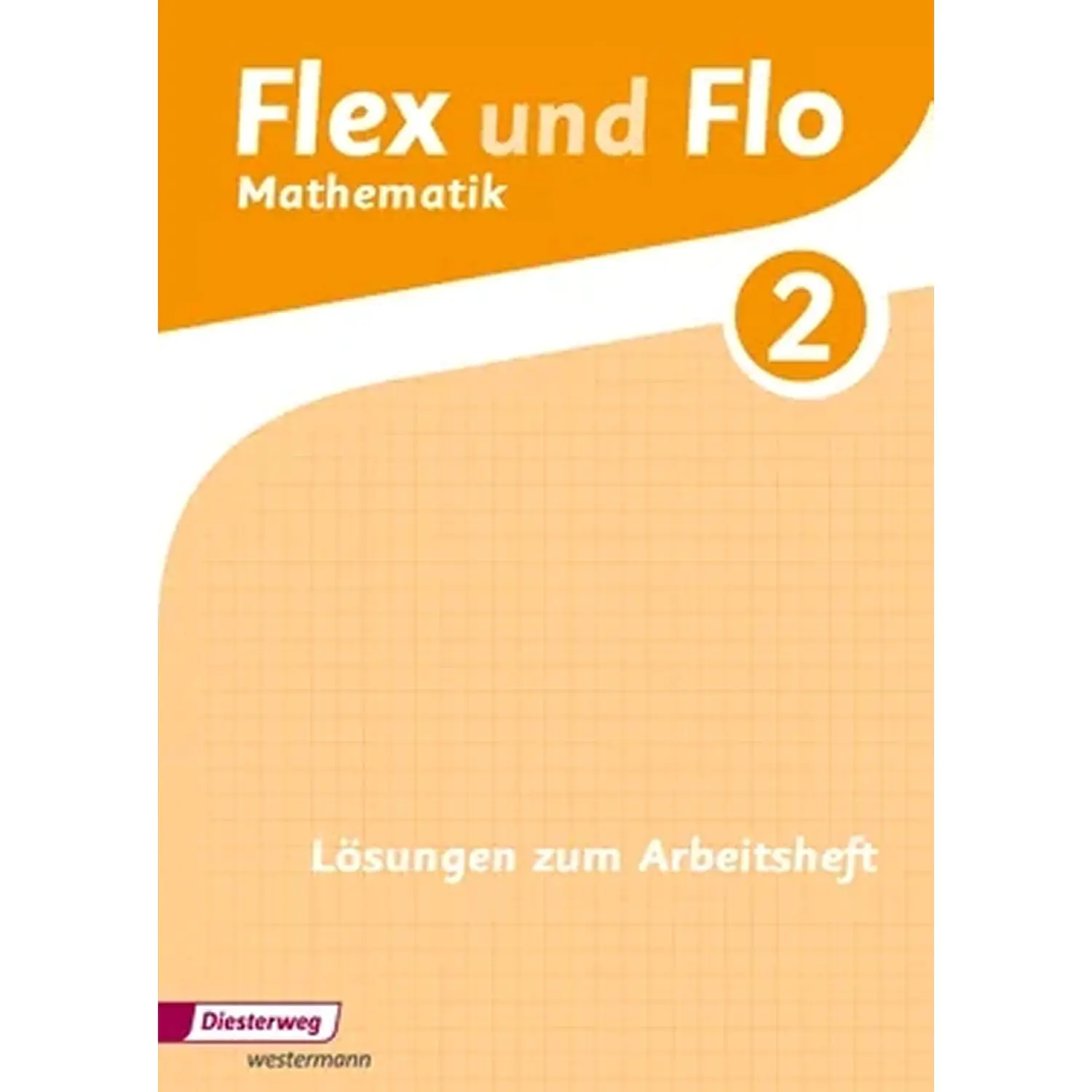 Flex und Flo 2 - Lösungen. Arbeitsheft aus der Kategorie Mathematik