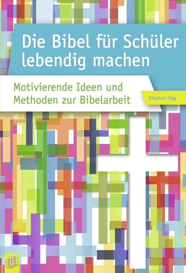 Die Bibel für Schüler lebendig machen aus der Kategorie Religion/Ethik