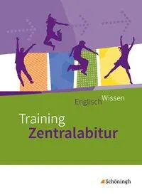 EnglischWissen. Training Zentralabitur aus der Kategorie Englisch