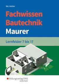 Fachwissen Bautechnik 7-17. Schülerband aus der Kategorie Berufsschulen