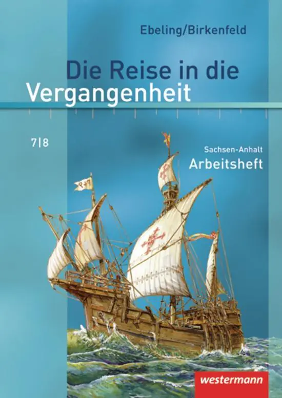 Die Reise in die Vergangenheit 7/8. Arbeitsheft. Sachsen-Anhalt aus der Kategorie Geschichte