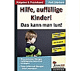 HILFE, auffällige Kinder! Das kann man tun! aus der Kategorie Pädagogik