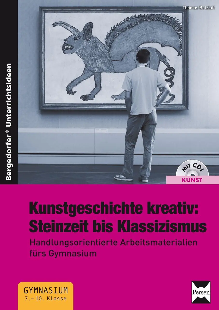 Kunstgeschichte kreativ: Steinzeit bis Klassizismus aus der Kategorie Kunst