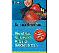 Die etwas gelassenere Art, sich durchzusetzen aus der Kategorie Psychologie