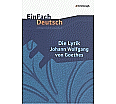 EinFach Deutsch - Unterrichtsmodelle. Die Lyrik Johann Wolfgang von Goethes aus der Kategorie Deutsch