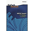 EinFach Deutsch - Unterrichtsmodelle. Aktiv lesen! aus der Kategorie Deutsch