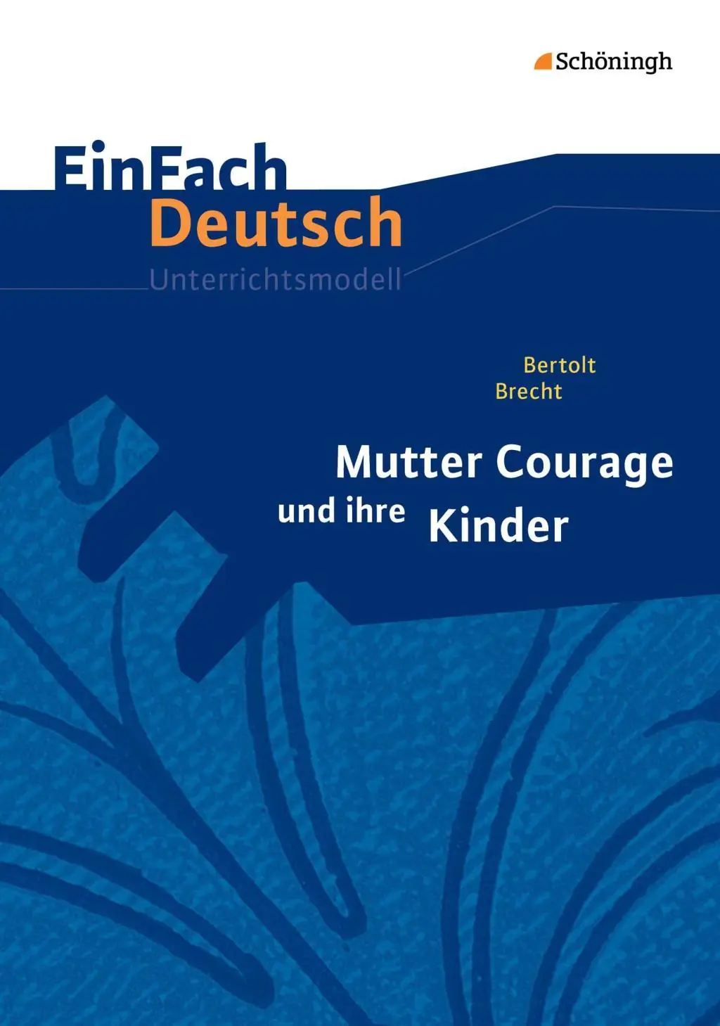 EinFach Deutsch - Unterrichtsmodelle. Mutter Courage und ihre Kinder aus der Kategorie Deutsch