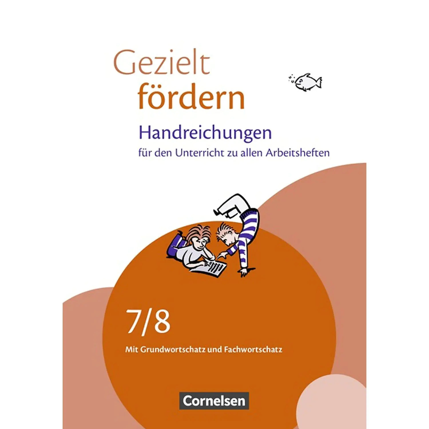 Gezielt fördern 7./8. Schuljahr. Handreichung für den Unterricht aus der Kategorie Deutsch